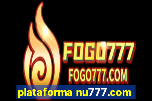 plataforma nu777.com